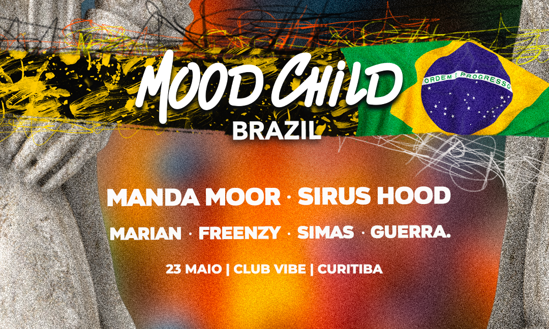 2025.05.23 - Mood Child x Club Vibe, Curitiba, BRAZIL 🇧🇷