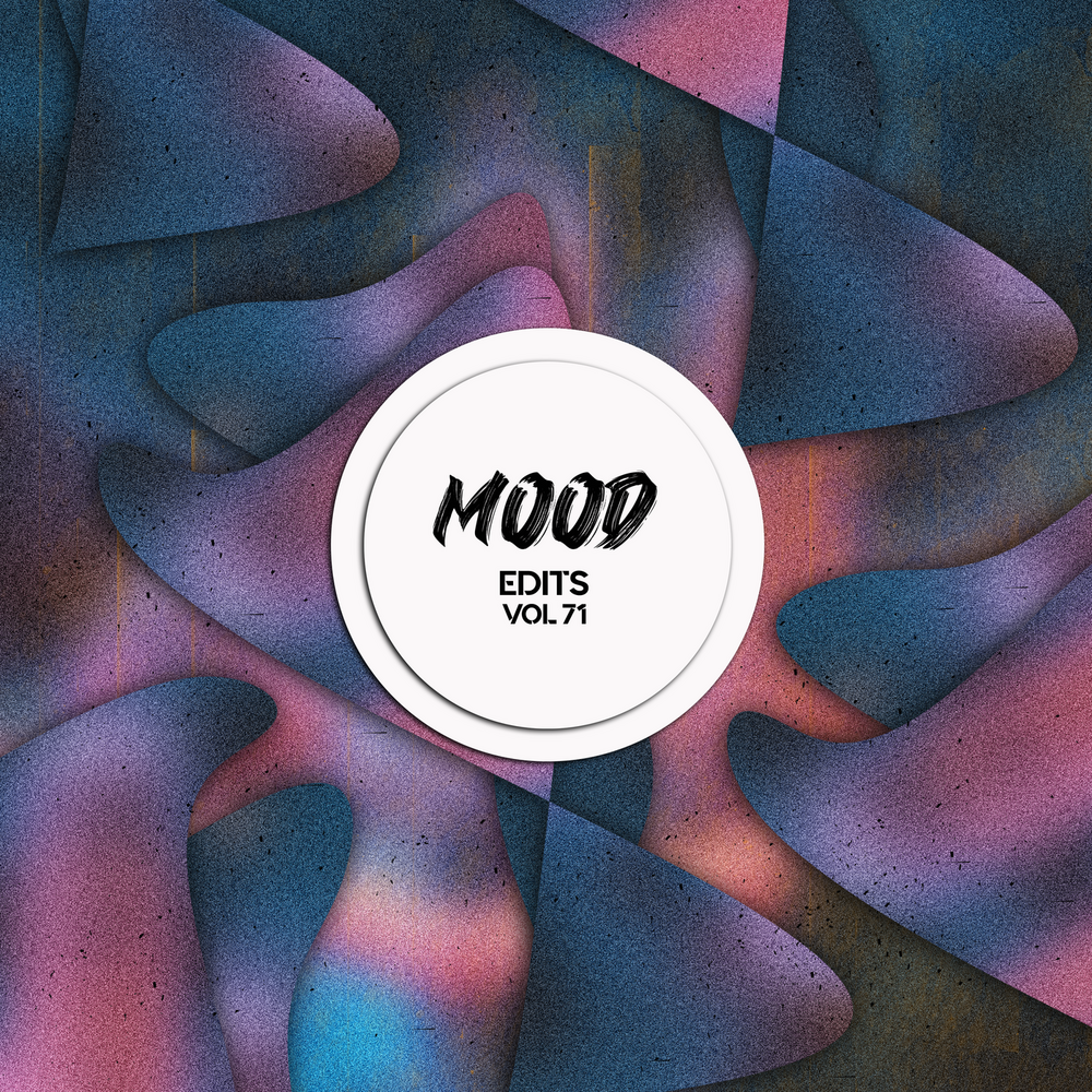 Mood Edits Vol. 71 (Nick Edwins, MPhilly, Sam Blans, RAINVILLE, Mood Director Edit)